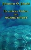 Die schönen Töchter der MORBID INVEST