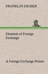 Elements of Foreign Exchange A Foreign Exchange Primer