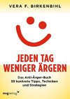 Jeden Tag weniger ärgern!