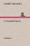 A Woodland Queen - Volume 1