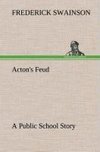 Acton's Feud A Public School Story