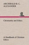 Christianity and Ethics A Handbook of Christian Ethics