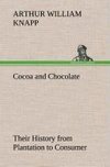 Cocoa and Chocolate Their History from Plantation to Consumer