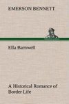 Ella Barnwell A Historical Romance of Border Life