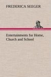 Entertainments for Home, Church and School