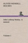 John Lothrop Motley. a memoir - Volume 1