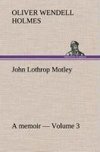 John Lothrop Motley. a memoir - Volume 3