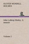 John Lothrop Motley. a memoir - Volume 2