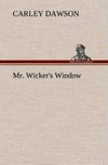 Mr. Wicker's Window