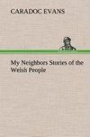 My Neighbors Stories of the Welsh People