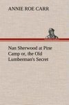 Nan Sherwood at Pine Camp or, the Old Lumberman's Secret