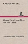 Oswald Langdon or, Pierre and Paul Lanier. A Romance of 1894-1898