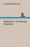 Pathfinder or, The Missing Tenderfoot