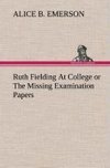 Ruth Fielding At College or The Missing Examination Papers