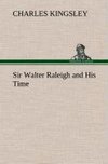 Sir Walter Raleigh and His Time