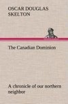 The Canadian Dominion a chronicle of our northern neighbor