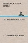 The Transformation of Job A Tale of the High Sierras