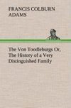 The Von Toodleburgs Or, The History of a Very Distinguished Family