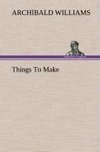 Things To Make