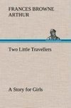 Two Little Travellers A Story for Girls