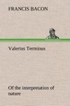 Valerius Terminus of the interpretation of nature