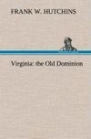 Virginia: the Old Dominion