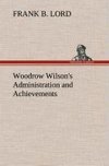 Woodrow Wilson's Administration and Achievements