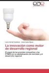 La innovación como motor de desarrollo regional