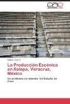 La Producción Escénica en Xalapa, Veracruz, México