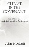 Christ in the Covenant, Or  The Character and Claims of the Redeemer