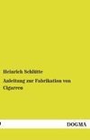 Anleitung zur Fabrikation von Cigarren