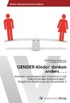 'GENDER-Kinder' denken anders . . .