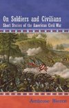 On Soldiers and Civilians - Short Stories of the American Civil War