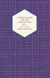 London Labour and the London Poor Volume I.