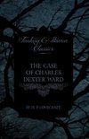 The Case of Charles Dexter Ward (Fantasy and Horror Classics)