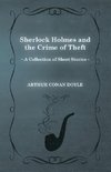 Sherlock Holmes and the Crime of Theft (a Collection of Short Stories)