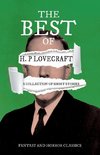 The Best of H. P. Lovecraft - A Collection of Short Stories (Fantasy and Horror Classics)