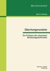 Überhangmandate: Ein Problem des deutschen Bundestagswahlrechts