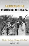 The Making of the Pentecostal Melodrama