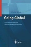 Going Global - Strategien, Methoden und Techniken des Auslandsgeschäfts