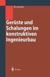 Gerüste und Schalungen im konstruktiven Ingenieurbau