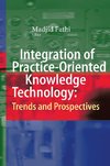 Integration of Practice-Oriented Knowledge Technology: Trends and Prospectives