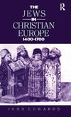 The Jews in Christian Europe 1400-1700