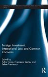 Foreign Investment, International Law and Common Concerns