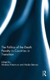 The Politics of the Death Penalty in Countries in Transition