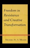 Freedom in Resistance and Creative Transformation