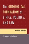 Ontological Foundation of Ethics, Politics, and Law (Revised)