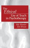 The Ethical Use of Touch in Psychotherapy