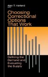 Harland, A: Choosing Correctional Options That Work