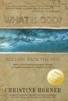 What Is God? Rolling Back the Veil